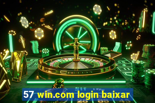 57 win.com login baixar